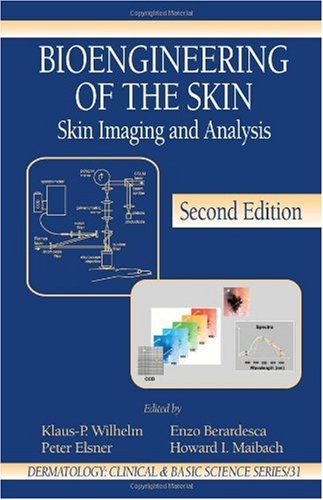 Bioengineering Of The Skin Skin Imaging Analysis 2nd Edition Dermatology Clinical Basic Science 2nd Edition Klauspeter Wilhelm