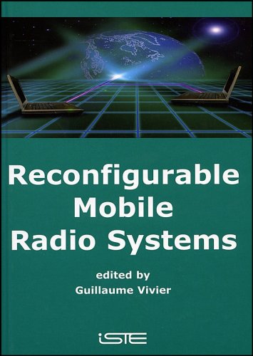 Reconfigurable Mobile Radio Systems A Snapshot Of Key Aspects Related To Reconfigurability In Wireless Systems 1st Edition Guillaume Vivier