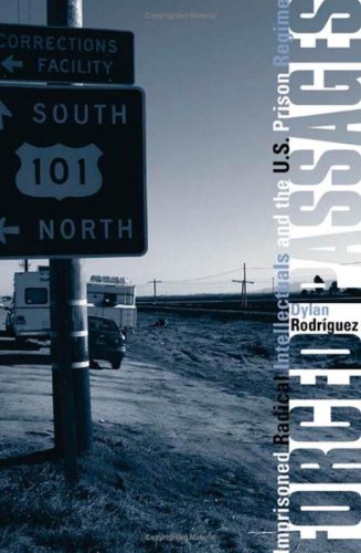 Forced Passages Imprisoned Radical Intellectuals And The Us Prison Regime 1st Edition Dylan Rodriguez