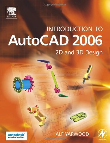 Introduction To Autocad 2006 2d And 3d Design 1st Edition Alf Yarwood