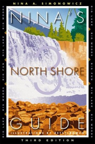 Ninas North Shore Guide Big Lake Big Woods Big Fun 2nd Edition Nina A Simonowicz