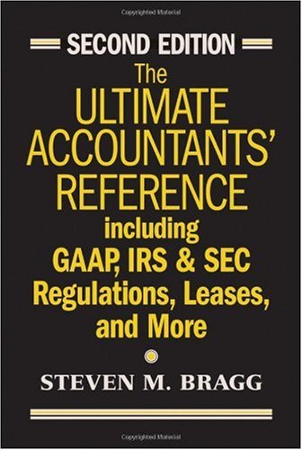 The Ul Accountants Reference Including Gaap Irs Sec Regulations Leases And More 2nd Edition 2nd Edition Steven M Bragg