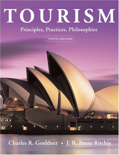 Tourism Principles Practices Philosophies 2005 10th Edition Charles R Goeldner