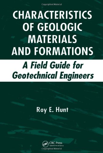 Characteristics Of Geologic Materials And Formations A Field Guide For Geotechnical Engineers 1st Edition Roy E Hunt