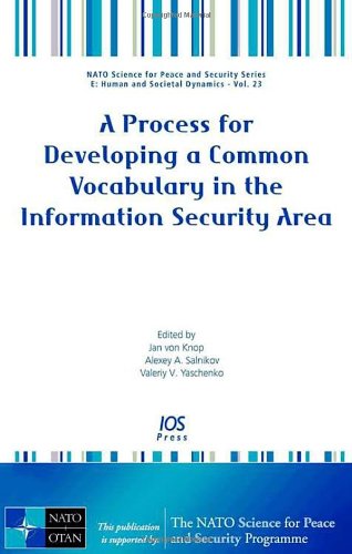A Process For Developing A Common Vocabulary In The Information Security Area Nato Science For Peace And Security J Von Knop