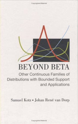 Beyond Beta Other Continuous Families Of Distributions With Bounded Support And Applications Samuel Kotz