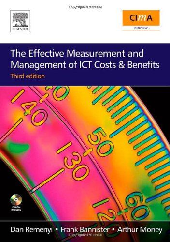 The Effective Measurement And Management Of Ict Costs And Benefits Third Edition 3rd Edition Dan Remenyi