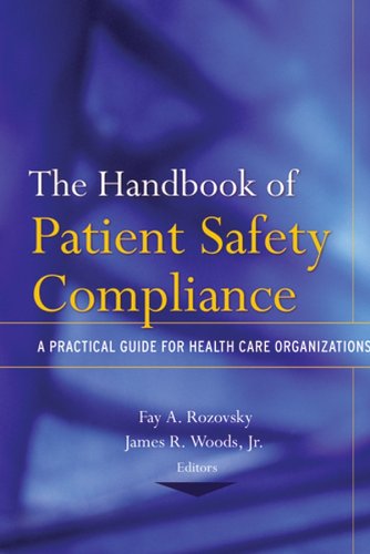 The Handbook Of Patient Safety Compliance A Practical Guide For Health Care Organizations 1st Edition Maree Bellamy Foreword