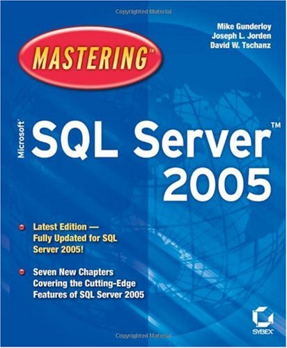 Mastering Microsoft Sql Server 2005 Mastering 1st Edition Mike Gunderloy