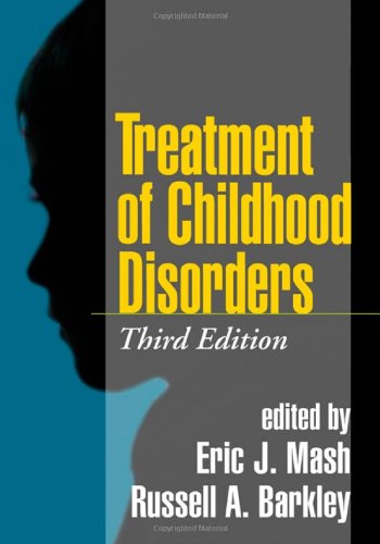 Treatment Of Childhood Disorders Third Edition Third Edition Eric J Mash