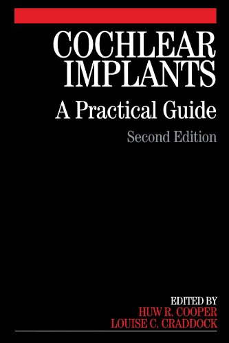Cochlear Implants A Practical Guide 2nd Edition Huw Cooper Louise Craddock