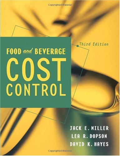 Food And Beverage Cost Control 3rd Ed 3rd Edition Jack E Miller