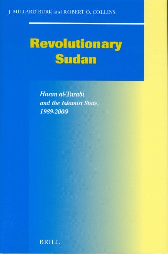 Revolutionary Sudan Hasan Alturabi And The Islamist State 19892000 Millard Burr