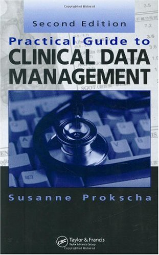Practical Guide To Clinical Data Management Second Edition 2nd Edition Susanne Prokscha
