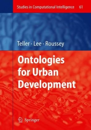Ontologies For Urban Development 1st Edition Jacques Teller John R Lee