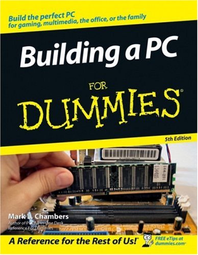 Building A Pc For Dummies 5th Edition Building A Pc For Dummies 5th Edition Mark L Chambers