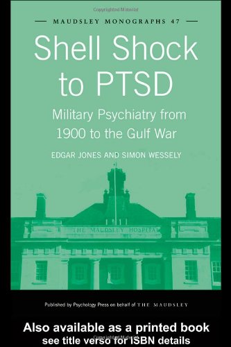 Shell Shock To Ptsd Military Psychiatry From 1900 To The Gulf War 1st Edition Edgar Jones