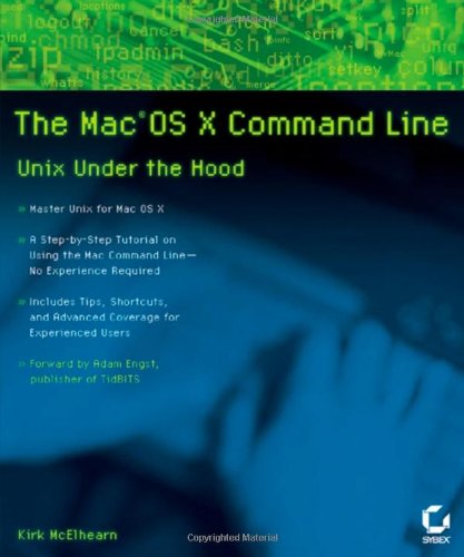 The Mac Os X Command Line Unix Under The Hood 1st Edition Kirk Mcelhearn