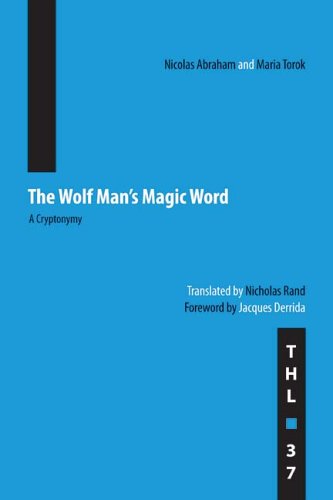 The Wolf Mans Magic Word A Cryptonymy Theory And History Of Literature 1st Edition Nicolas Abraham