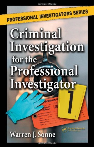 Criminal Investigation For The Professional Investigator Professional Investigators 1st Edition Bcpi