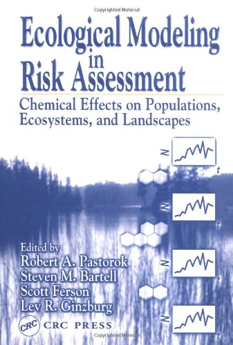 Ecological Modeling In Risk Assessment Chemical Effects On Populations Ecosystems And Landscapes 1st Edition Robert A Pastorok