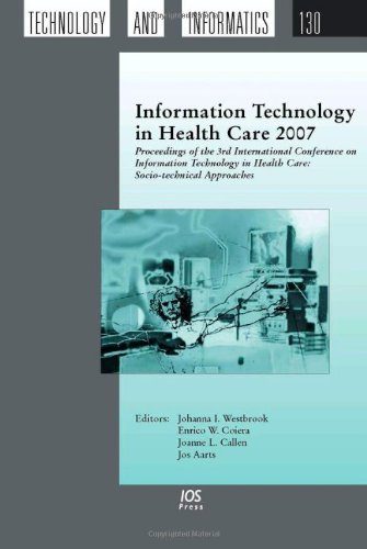 Information Technology In Health Care 2007 Proceedings Of The 3rd International Conference On Information Technology In Health Care Sociotechnical Studies In Health Technology And Informatics 1st Edition Johanna I Westbrook