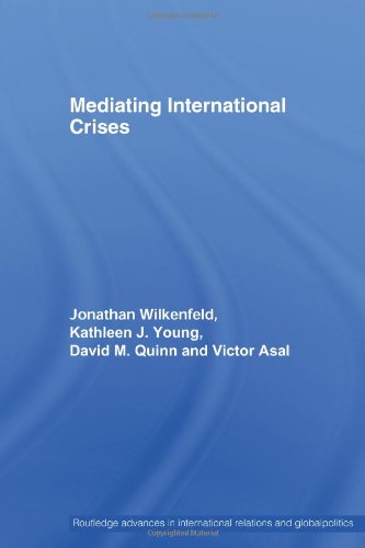 Mediating International Crises Routledge Advances In International Relations And Global Politics 1st Ed Jon Wilkenfeld