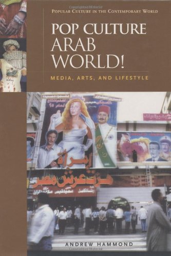 Pop Culture Arab World Media Arts And Lifestyle Popular Culture In The Contemporary World Andrew Hammond