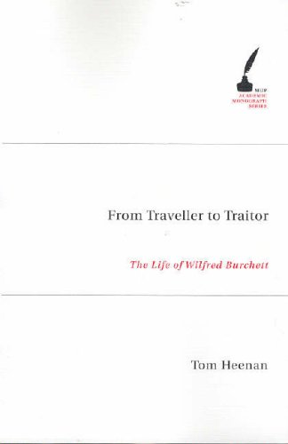 From Traveller To Traitor The Life Of Wilfred Burchett 2006 Tom Heenan