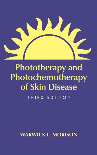 Phototherapy And Photochemotherapy For Skin Disease Third Edition Basic And Clinical Dermatology 3rev Ed Warwick L Morison