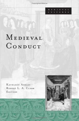 Medieval Conduct 1st Edition Kathleen Ashley Editors Robert L A Clark
