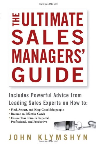 The Ultimate Sales Managers Guide 1st Edition John Klymshyn