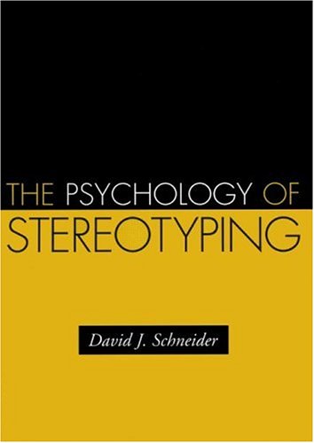 The Psychology Of Stereotyping Distinguished Contributions In Psychology 1st Edition David J Schneider