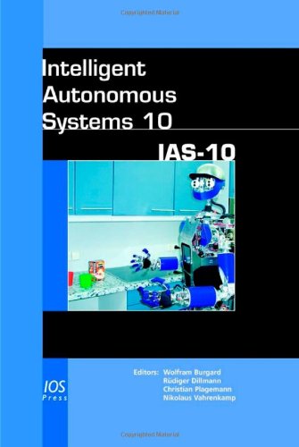 Intelligent Autonomous Systems 10 Ias10 1st Edition N Vahrenkamp