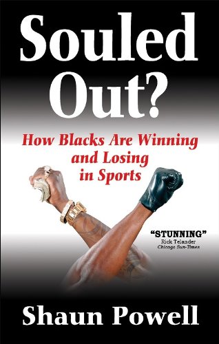 Souled Out How Blacks Are Winning And Losing In Sports 1st Edition Shaun Powell