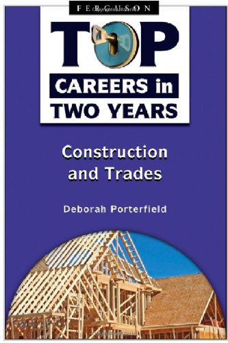Construction And Trades Top Careers In Two Years 1st Edition Deborah Porterfield
