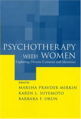 Psychotherapy With Women Exploring Diverse Contexts And Identities 1st Edition Marsha Pravder Mirkin