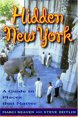 Hidden New York A Guide To Places That Matter Steven J Zeitlin