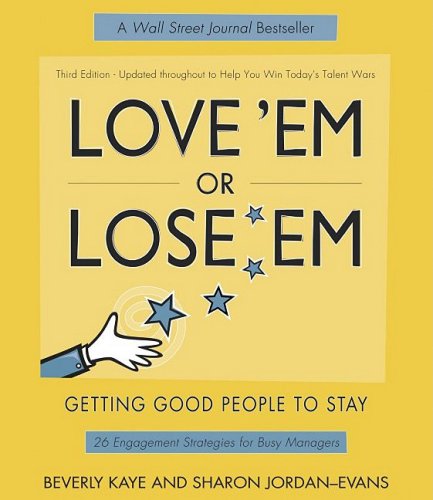 Love Em Or Lose Em Getting Good People To Stay 3rd Edition 3rd Beverly Kaye