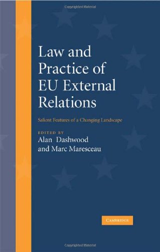 Law And Practice Of Eu External Relations Salient Features Of A Changing Landscape 1st Edition Alan Dashwood