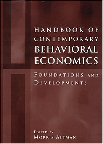 Handbook Of Contemporary Behavioral Economics Foundations And Developments Morris Altman