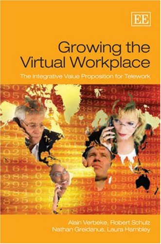 Growing The Virtual Workplace The Integrative Value Proposition For Telework Alain Verbeke