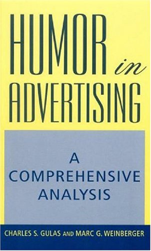 Humor In Advertising A Comprehensive Analysis Charles S Gulas