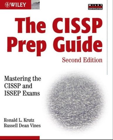 The Cissp Prep Guide Mastering The Cissp And Issep Exams Second Edition 2nd Edition Ronald L Krutz Russell Dean Vines