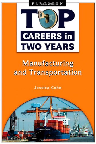 Manufacturing And Transportation Top Careers In Two Years 1st Edition Rowan Riley