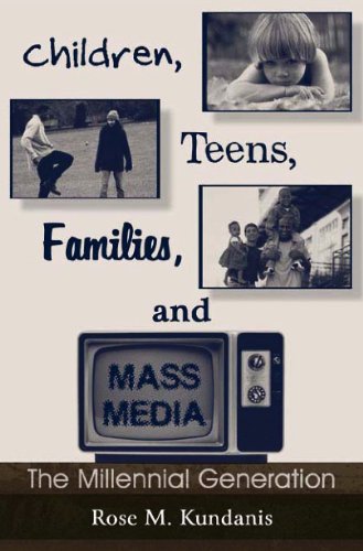 Children Teens Families And Mass Media The Millennial Generation Routledge Communication Series 1st Edition Kundanis