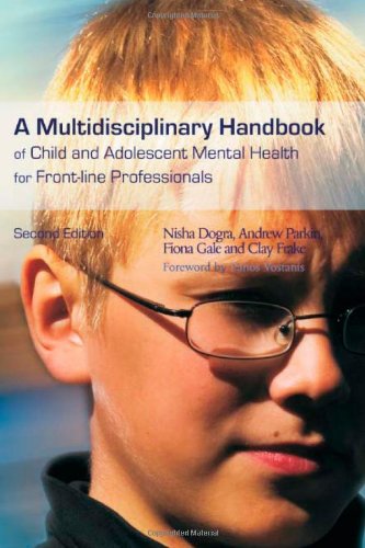A Multidisciplinary Handbook Of Child And Adolescent Mental Health For Frontline Professionals 2nd Edition 2nd Edition Nisha Dogra
