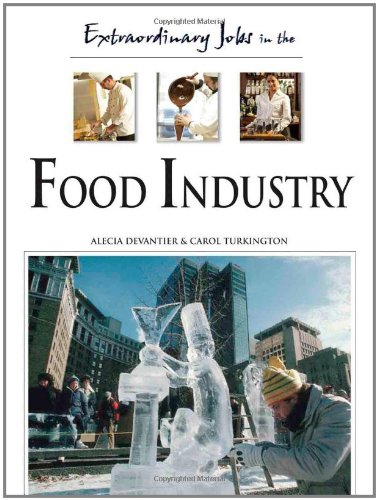 Extraordinary Jobs In The Food Industry Extraordinary Jobs 1st Edition Alecia T Devantier