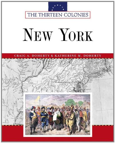New York Thirteen Colonies Craig A Doherty Katherine M Doherty
