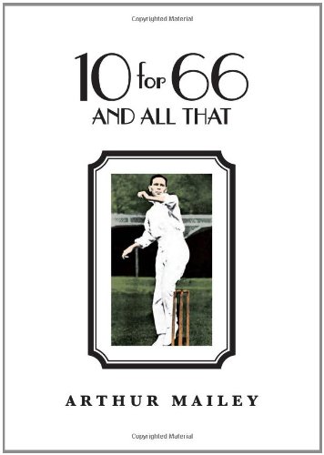 10 For 66 And All That Arthur Mailey